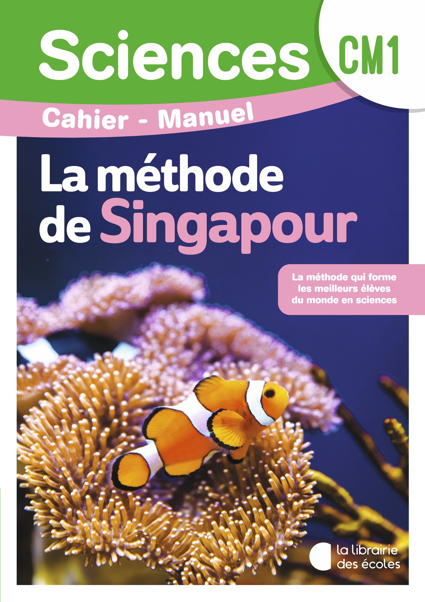 Sciences CM1 : Cahier-Manuel – Méthode de Singapour