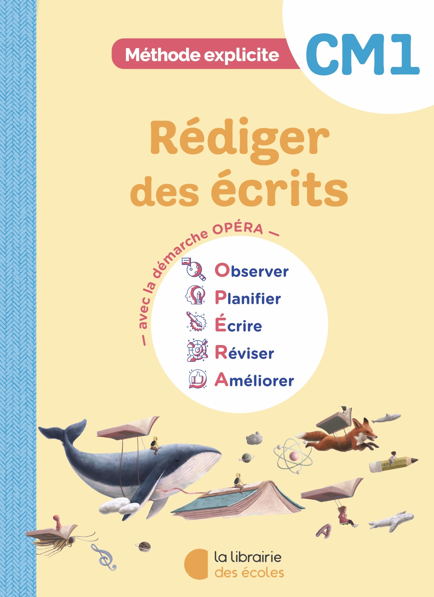 Français CM1 : Cahier - Rédiger des écrits – Méthode explicite