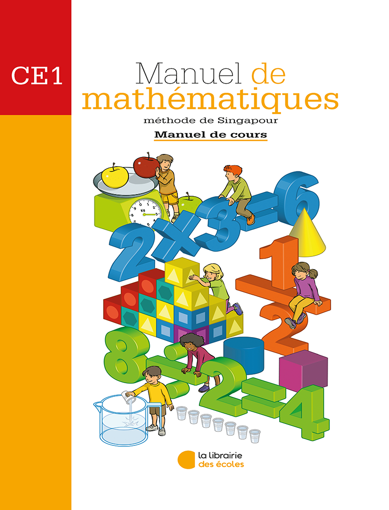 Mathématiques CE1 (2007) : Manuel de cours – Méthode de Singapour