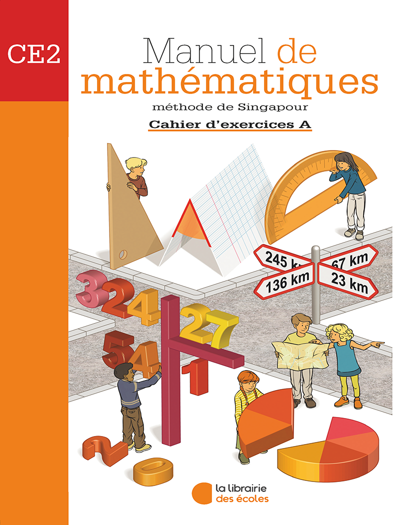 Mathématiques CE2 (2007) : Cahier d'exercices A – Méthode de Singapour