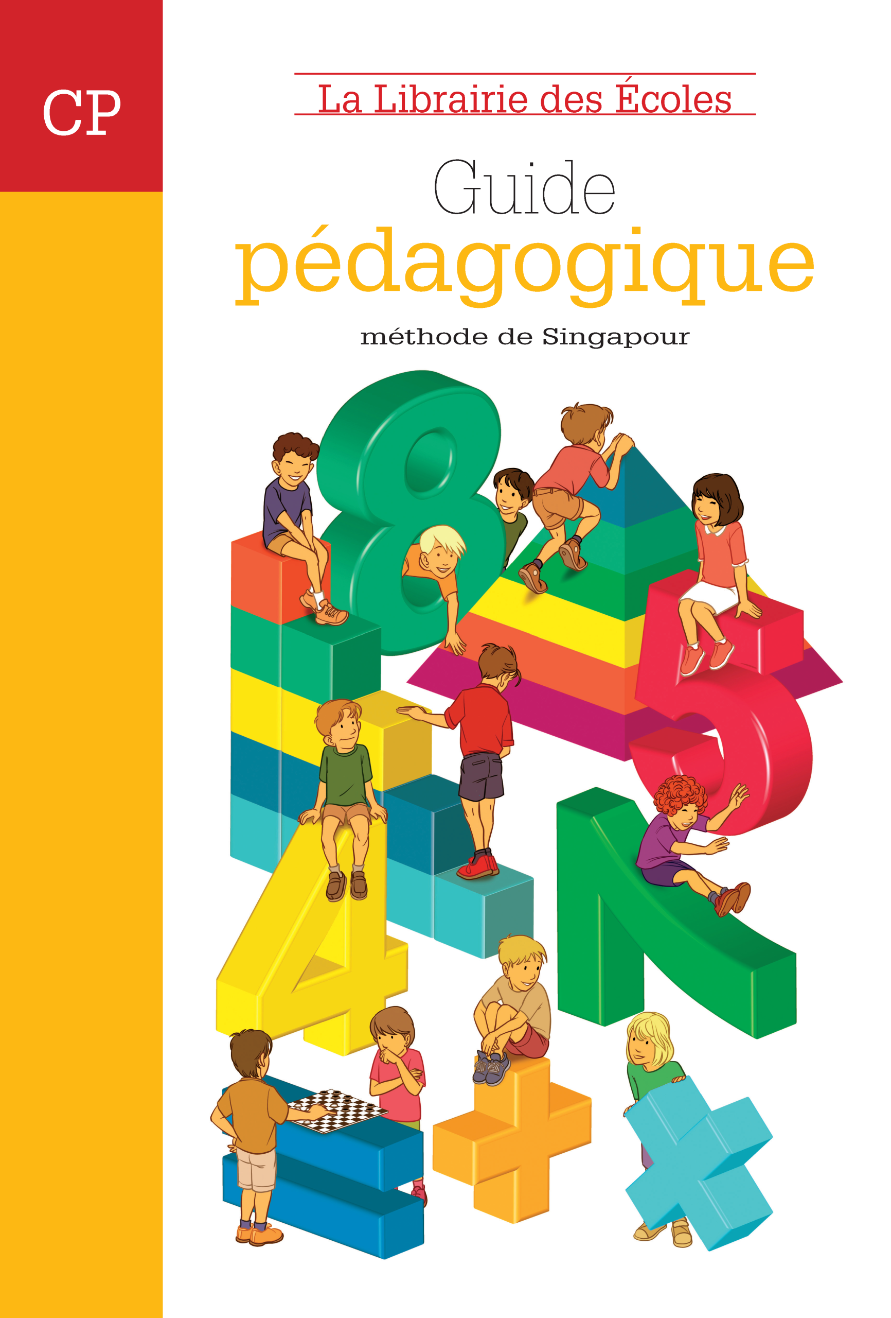 Mathématiques CP (2007) : Guide pédagogique – Méthode de Singapour