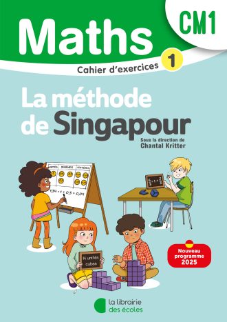 Mathématiques CM1 : Cahier d’exercices 1 – Méthode de Singapour