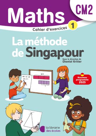 Mathématiques CM2 : Cahier d'exercices 1 – Méthode de Singapour