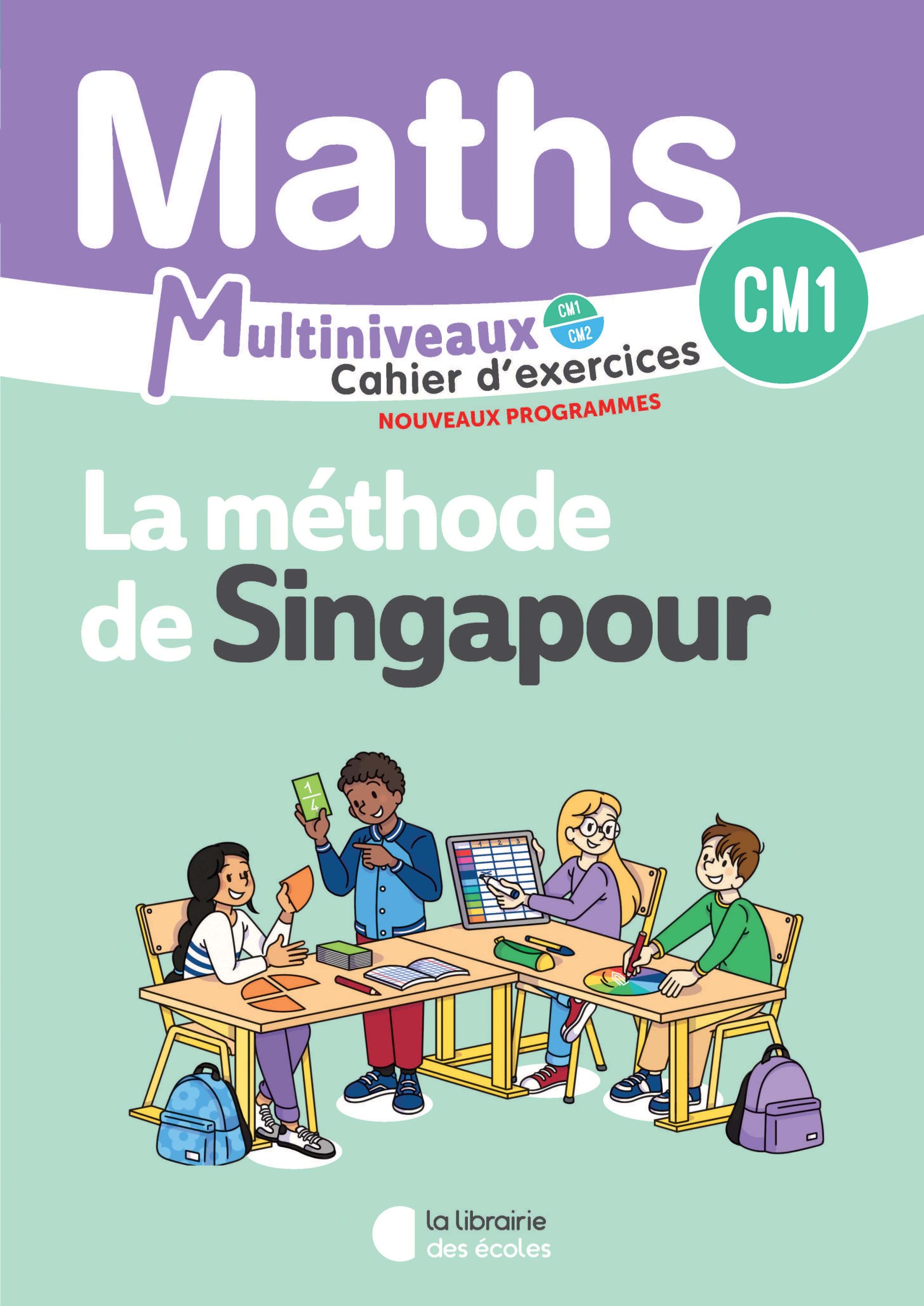 Mathématiques CM1/CM2 : Cahier d'exercices CM1 – Méthode de Singapour