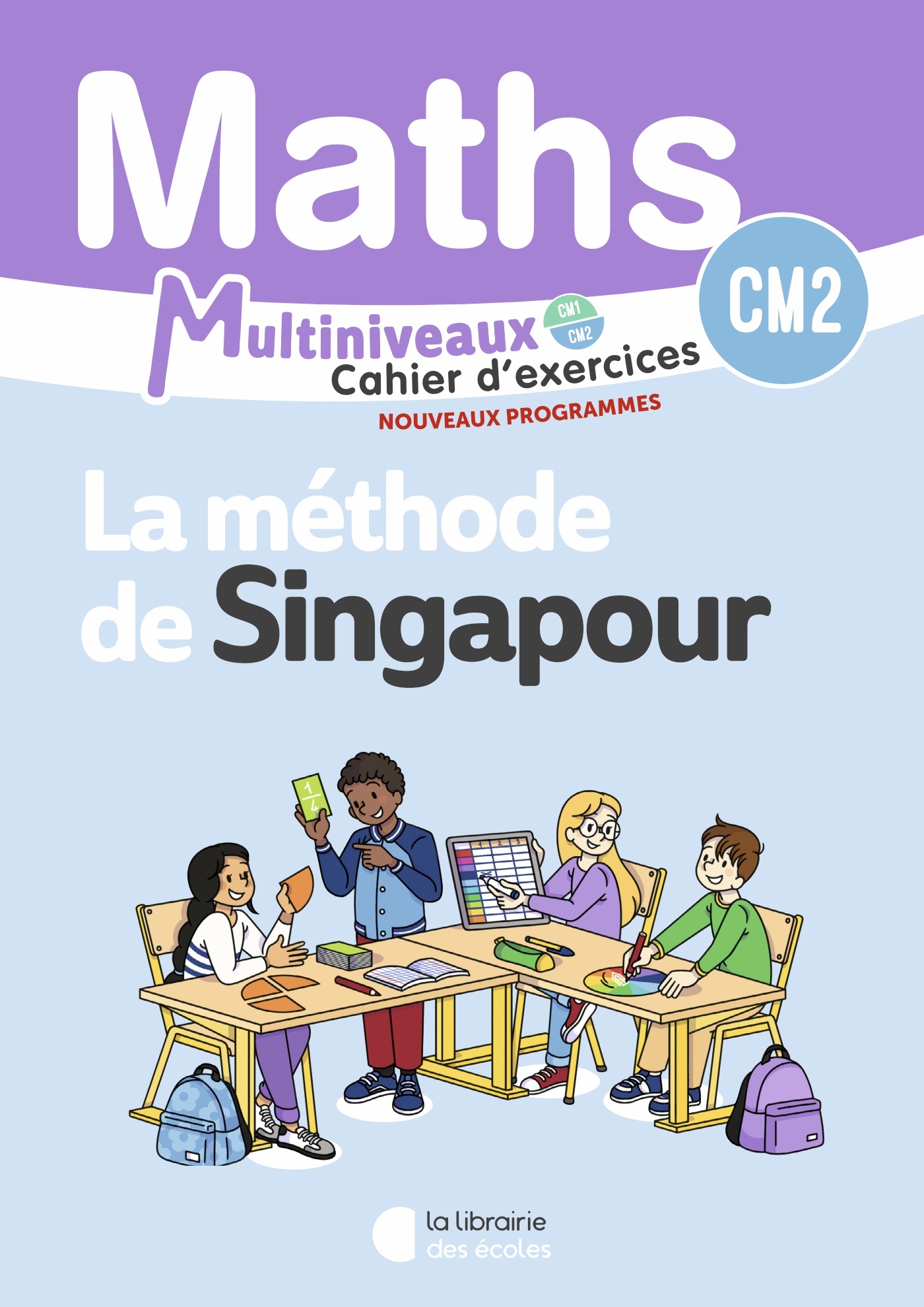 Mathématiques CM1/CM2 : Cahier d'exercices CM2 – Méthode de Singapour